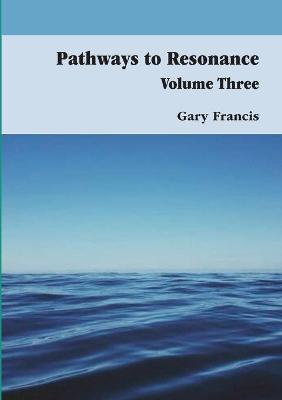 Book cover for Pathways To Resonance Volume Three Full Colour Version