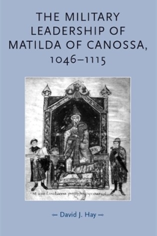 Cover of The Military Leadership of Matilda of Canossa, 1046-1115