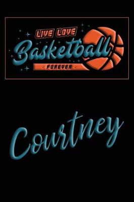 Book cover for Live Love Basketball Forever Courtney