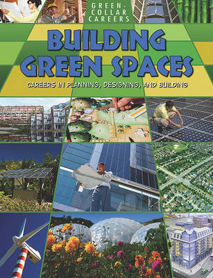 Cover of Building Green Places: Careers in Planning, Designing, and Building