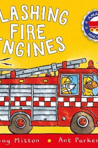 Cover of Amazing Machines: Flashing Fire Engines