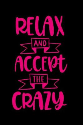 Book cover for Relax and Accept the Crazy