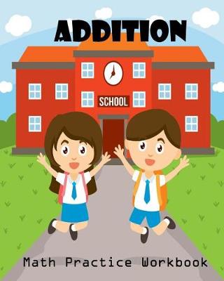 Cover of Addition Math Practice Workbook