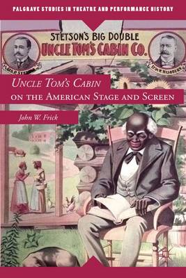 Book cover for Uncle Tom's Cabin on the American Stage and Screen