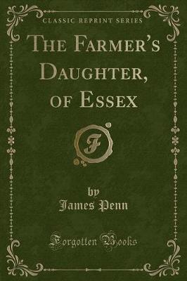 Book cover for The Farmer's Daughter, of Essex (Classic Reprint)