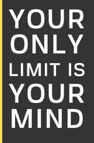 Cover of Your Only Limit Is Your Mind