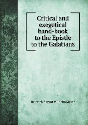 Book cover for Critical and exegetical hand-book to the Epistle to the Galatians