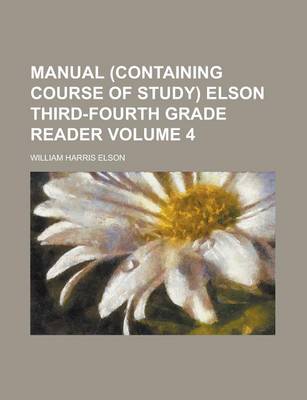 Book cover for Manual (Containing Course of Study) Elson Third-Fourth Grade Reader Volume 4