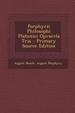 Cover of Porphyrii Philosophi Platonici Opvscvla Tria