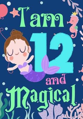 Book cover for I'am 12 and Magical