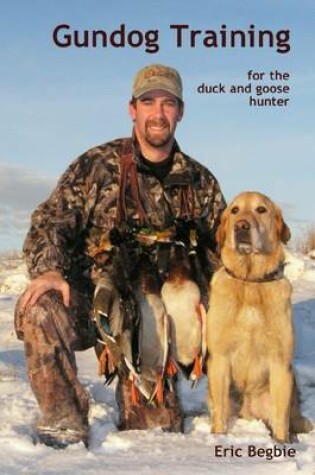 Cover of Gundog Training for the Duck and Goose Hunter