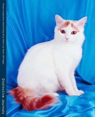 Cover of School Composition Book Pretty Kitty White Cat Photo 200 Pages