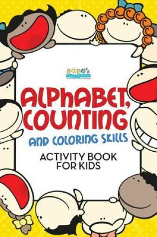 Cover of Alphabet, Counting and Coloring Skills Activity Book for Kids