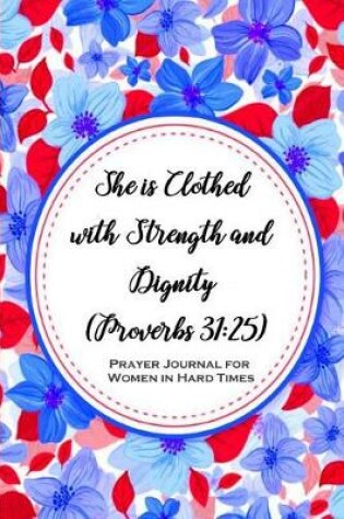 Cover of She Is Clothed with Strength and Dignity (Proverbs 31