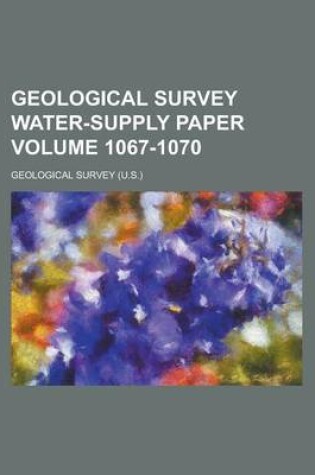 Cover of Geological Survey Water-Supply Paper Volume 1067-1070