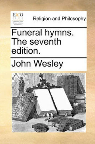 Cover of Funeral Hymns. the Seventh Edition.