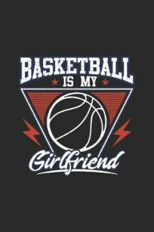 Cover of Basketball Is My Girlfriend