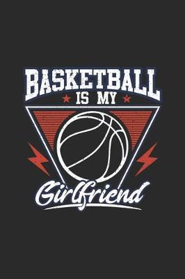 Book cover for Basketball Is My Girlfriend