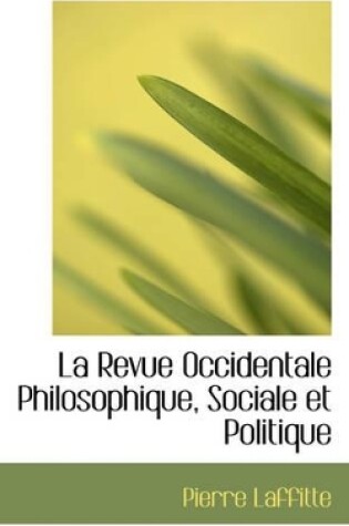 Cover of La Revue Occidentale Philosophique, Sociale Et Politique