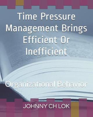 Book cover for Time Pressure Management Brings Efficient Or Inefficient