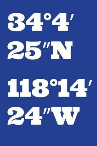 Cover of 34 Degrees4′25″n 118 Degrees14′24″w