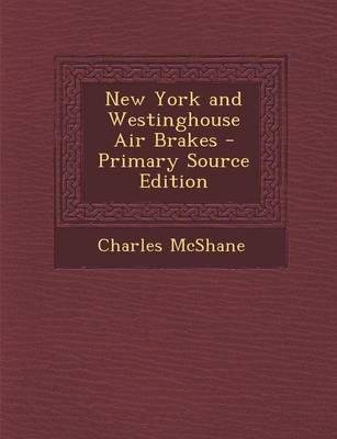 Book cover for New York and Westinghouse Air Brakes - Primary Source Edition