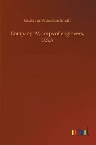 Cover of Company 'A', corps of engineers, U.S.A