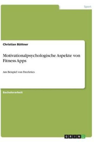 Cover of Motivationalpsychologische Aspekte von Fitness Apps