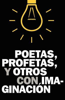 Book cover for Poetas, Profetas y Otros con Imaginacion