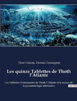 Book cover for Les quinze Tablettes de Thoth l'Atlante