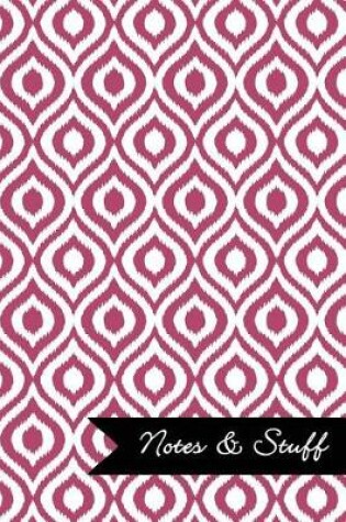 Cover of Notes & Stuff - Lined Notebook with Dusty Rose Ikat Pattern Cover