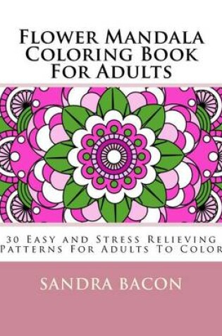 Cover of Flower Mandala Coloring Book For Adults