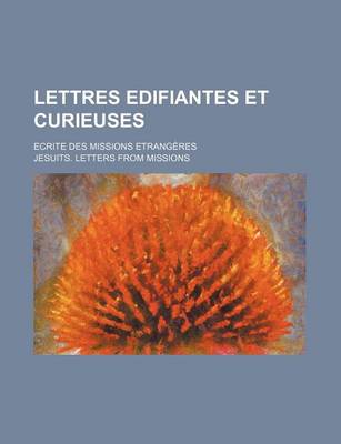 Book cover for Lettres Edifiantes Et Curieuses (15); Ecrite Des Missions Etrangeres