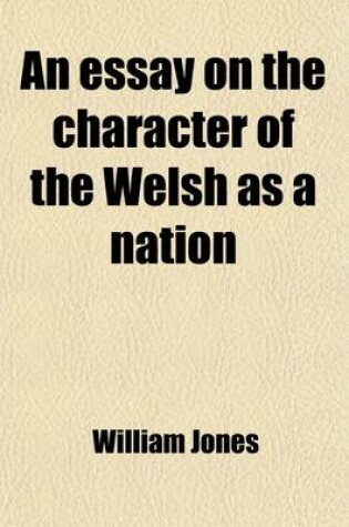 Cover of An Essay on the Character of the Welsh as a Nation