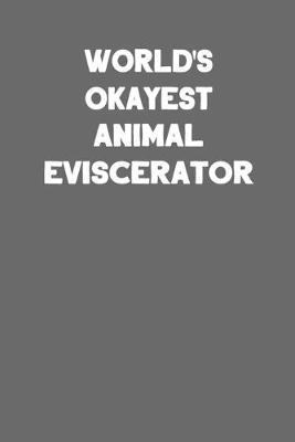 Book cover for World's Okayest Animal Eviscerator