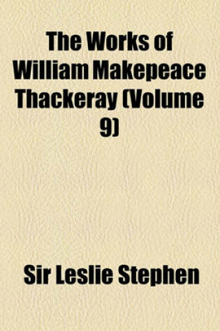 Cover of The Works of William Makepeace Thackeray (Volume 9)