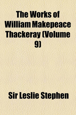 Book cover for The Works of William Makepeace Thackeray (Volume 9)