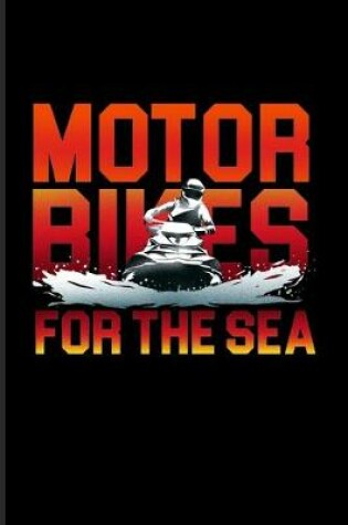 Cover of Motor Bikes For The Sea