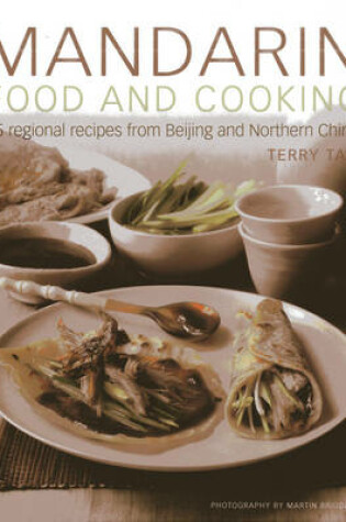 Cover of Mandarin Food and Cooking: 75 Regional Recipes from Beijing and Northern China