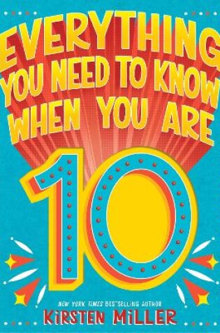 Cover of Everything You Need to Know When You Are 10