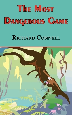Book cover for The Most Dangerous Game - Richard Connell's Original Masterpiece