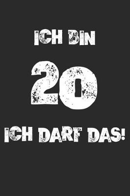 Book cover for Ich Bin 20 Ich Darf Das!