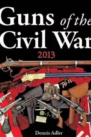 Cover of Guns of the Civil War 2013