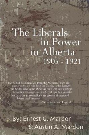 Cover of The Liberals in Power in Alberta 1905-1921
