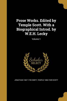 Book cover for Prose Works. Edited by Temple Scott. with a Biographical Introd. by W.E.H. Lecky; Volume 1