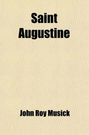 Cover of Saint Augustine; A Story of the Huguenots in America