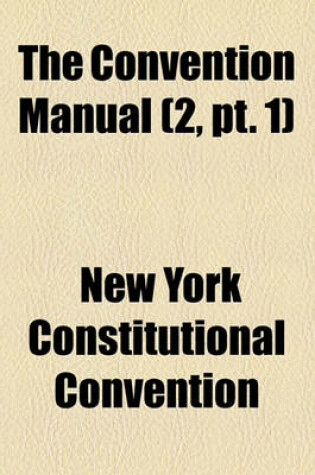 Cover of The Convention Manual (Volume 2, PT. 1)