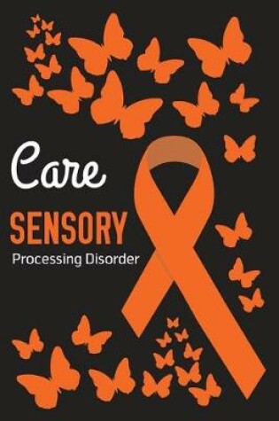 Cover of Care Sensory Processing Disorder