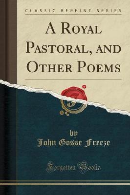 Book cover for A Royal Pastoral, and Other Poems (Classic Reprint)