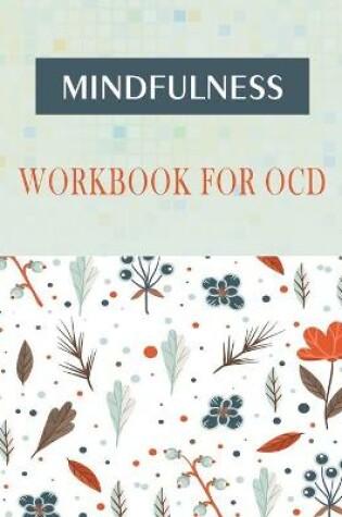 Cover of Mindfulness Workbook for OCD